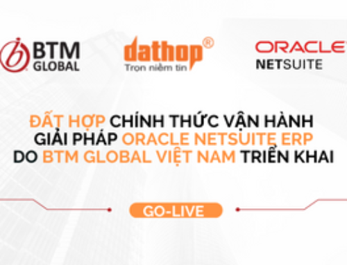 Đất Hợp chính thức vận hành giải pháp Oracle NetSuite ERP do BTM Global Việt Nam triển khai